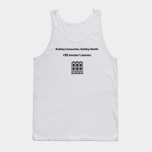 Building Communities, Building Wealth: CRE Investor's Journey Commercial Real Estate Investing Tank Top